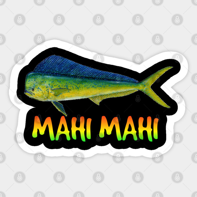 Mahi mahi Hawaiian fish Hawaiian Fish Mahi Mahi Sticker TeePublic